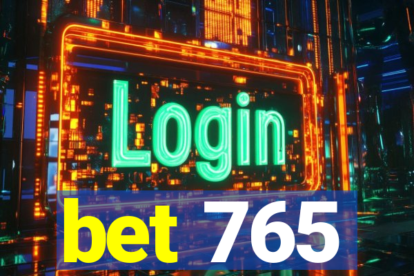 bet 765